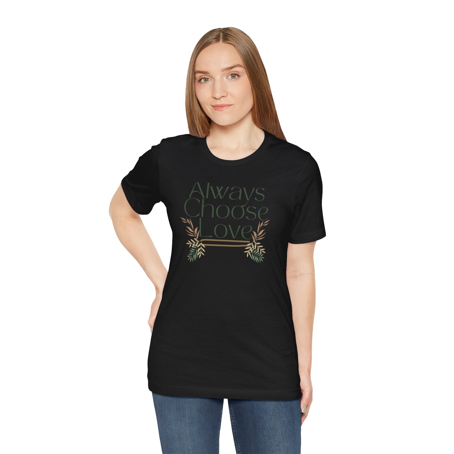 Always Choose Love Unisex Jersey Short Sleeve Tee