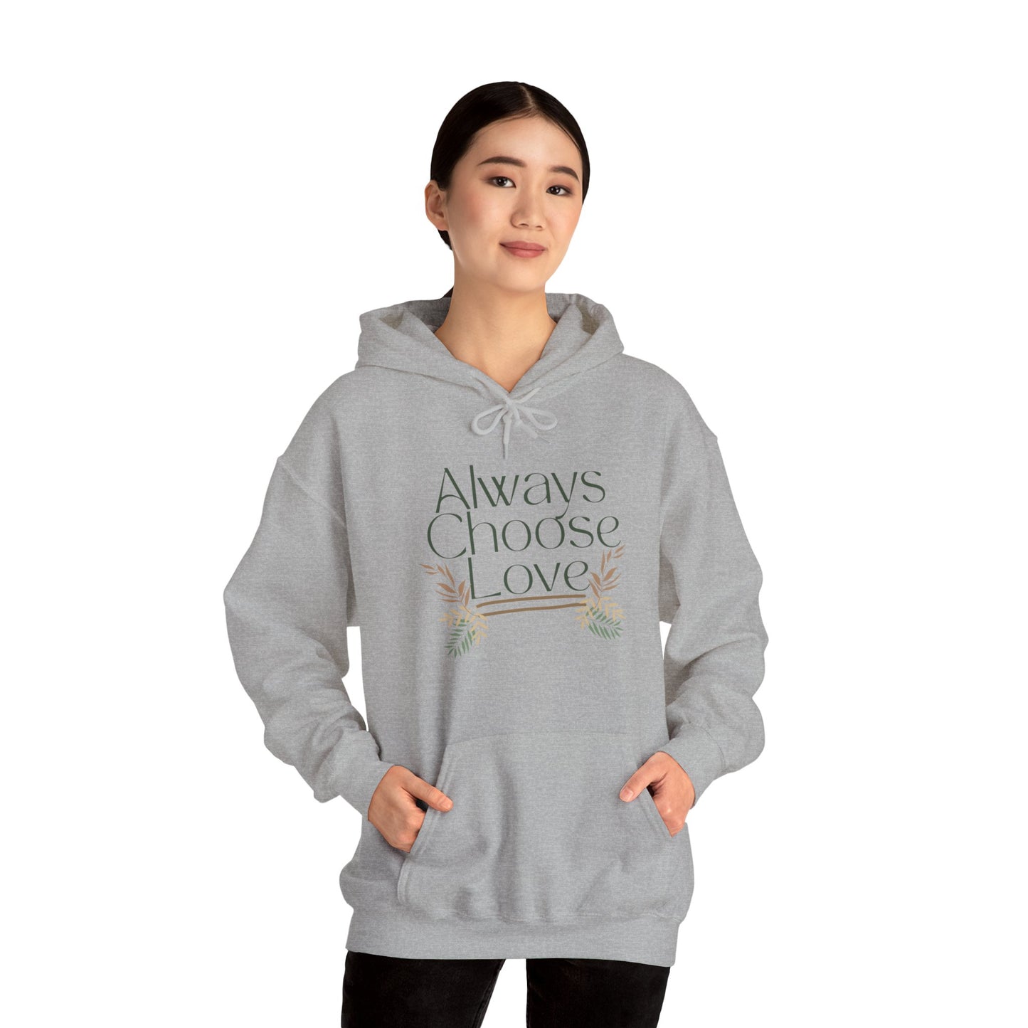 Always Choose Love Unisex Hooded Sweatshirt