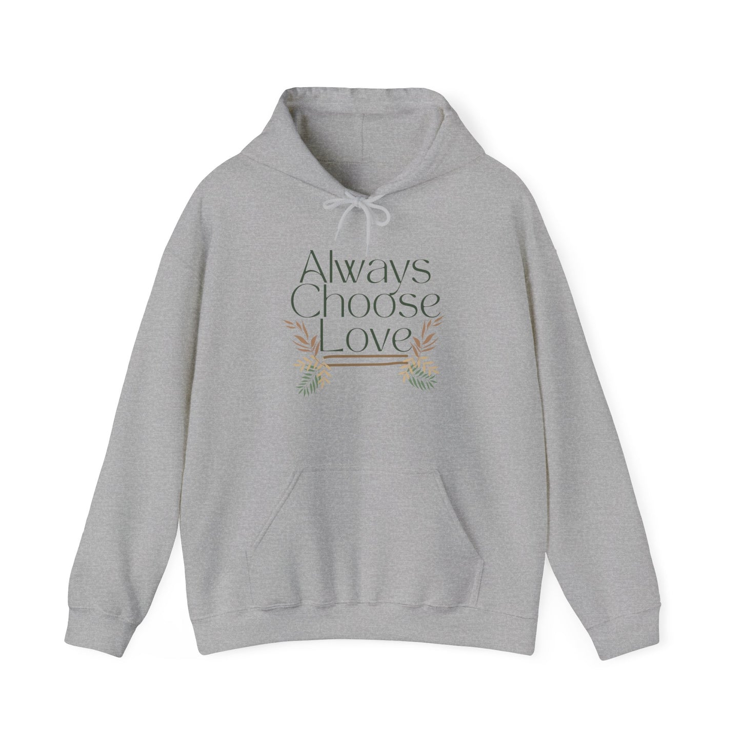 Always Choose Love Unisex Hooded Sweatshirt