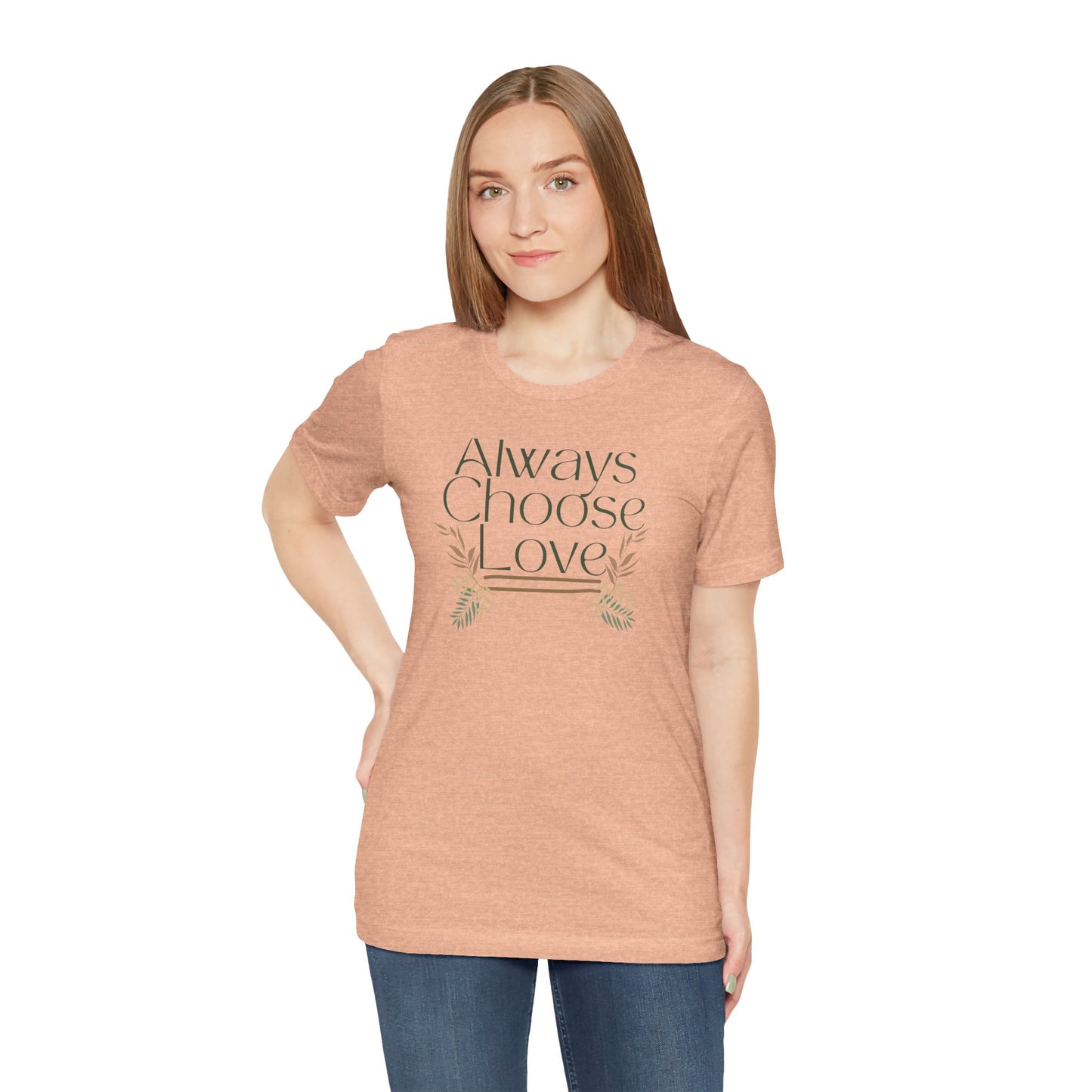 Always Choose Love Unisex Jersey Short Sleeve Tee