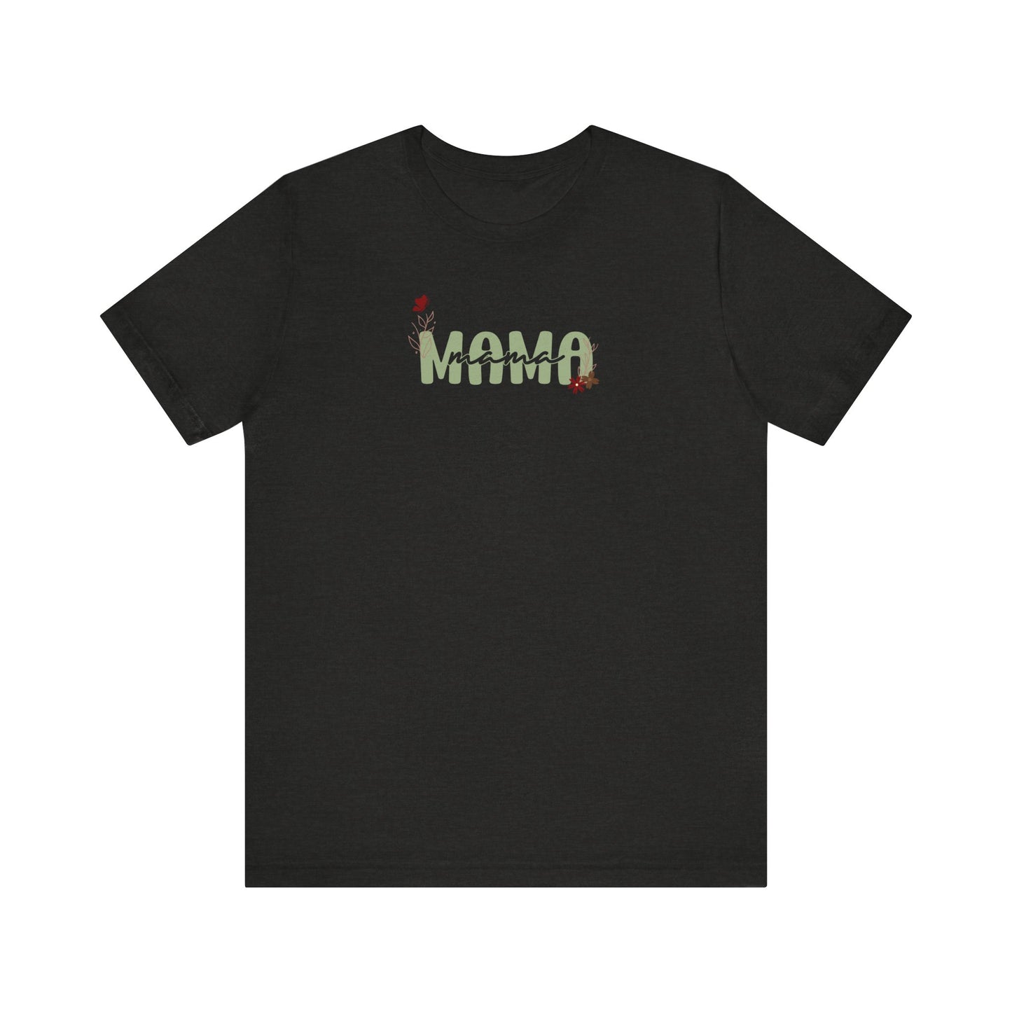 Mama Unisex Jersey Short Sleeve Tee