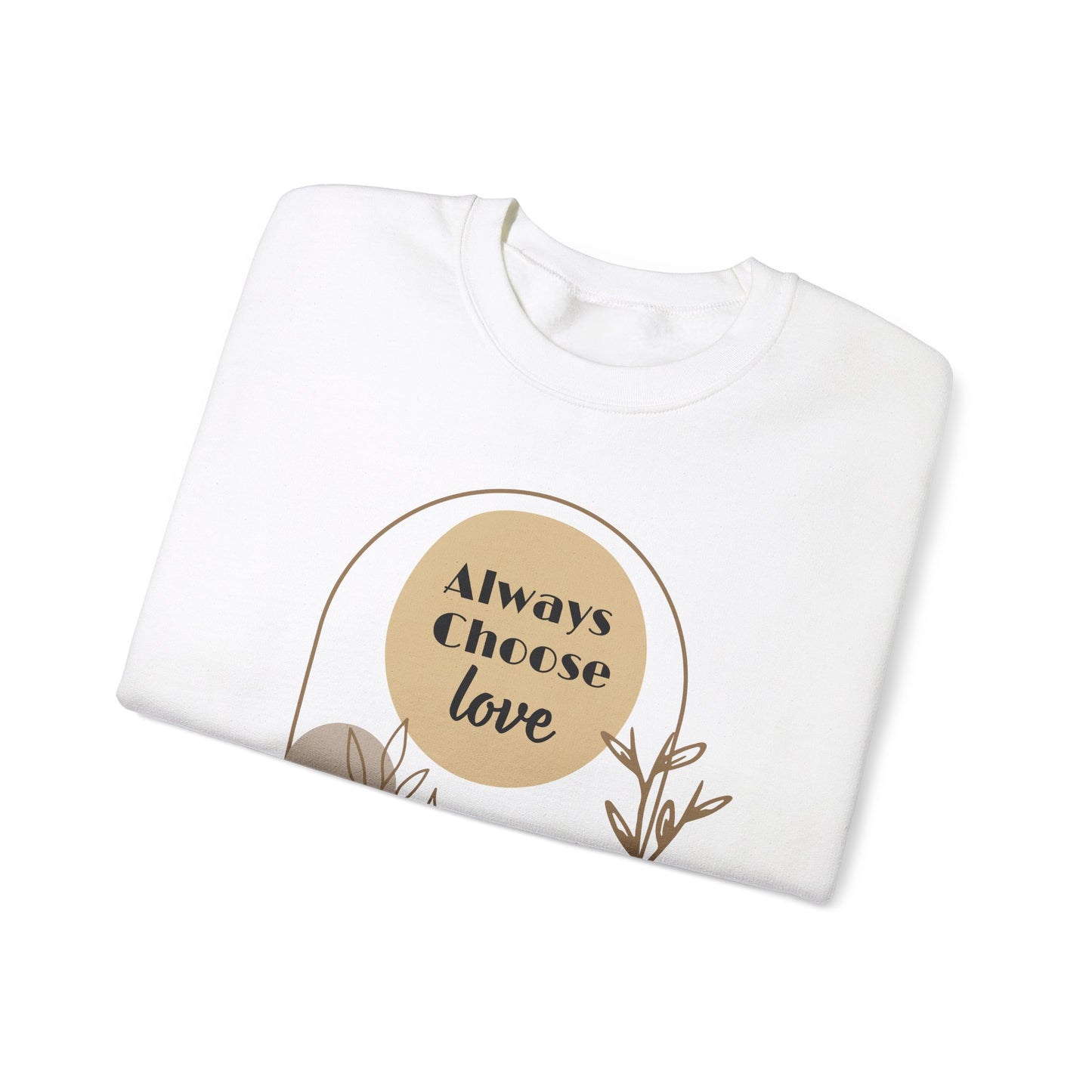 Always Choose Love Unisex Sweatshirt