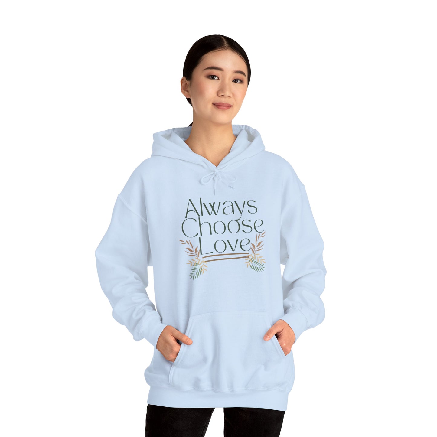 Always Choose Love Unisex Hooded Sweatshirt