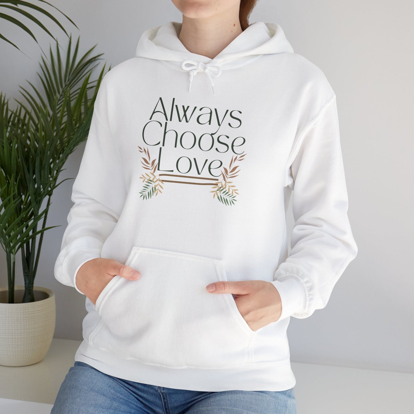 Always Choose Love Unisex Hooded Sweatshirt