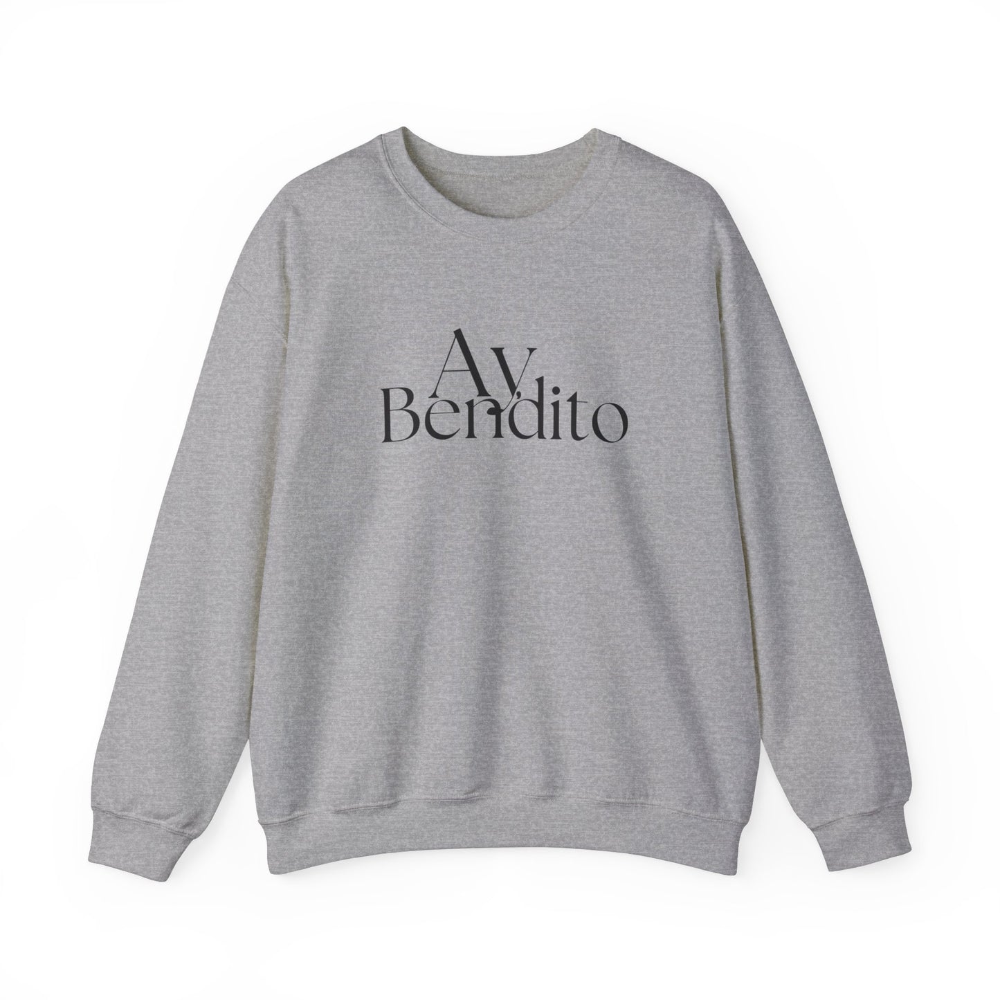 Ay bendito Unisex Sweatshirt