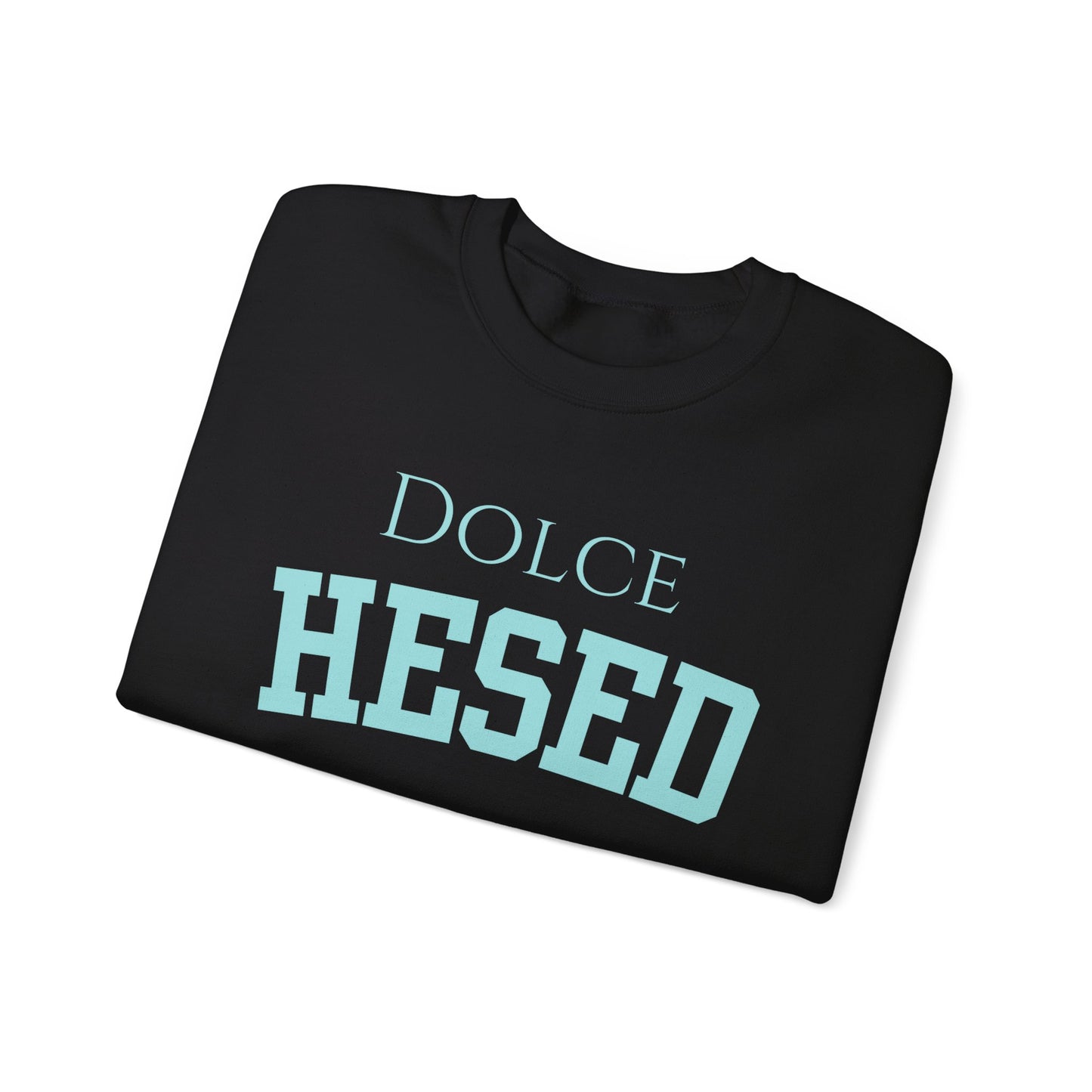 Dolce Hesed Unisex Sweatshirt