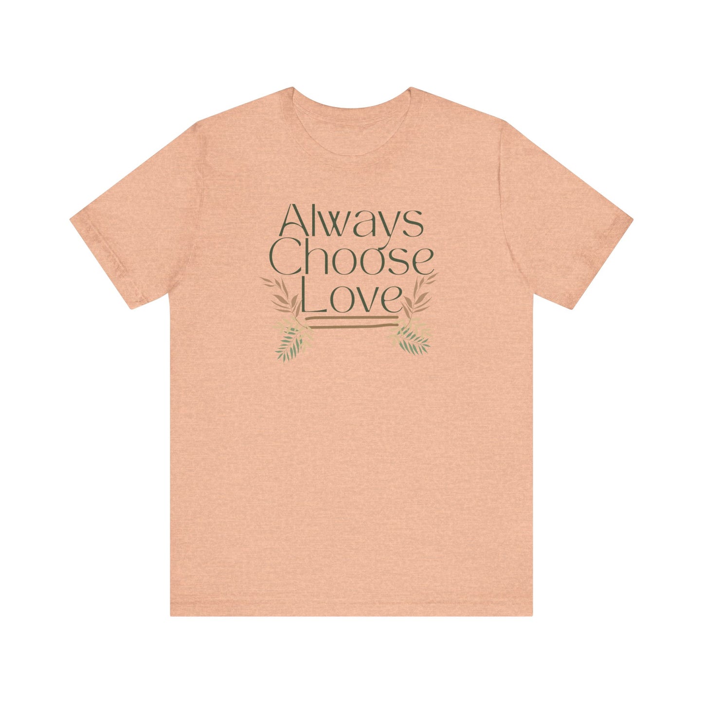 Always Choose Love Unisex Jersey Short Sleeve Tee