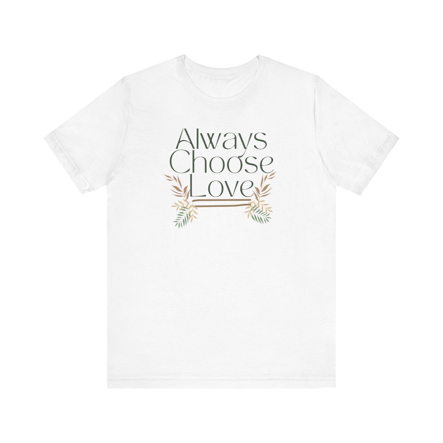 Always Choose Love Unisex Jersey Short Sleeve Tee