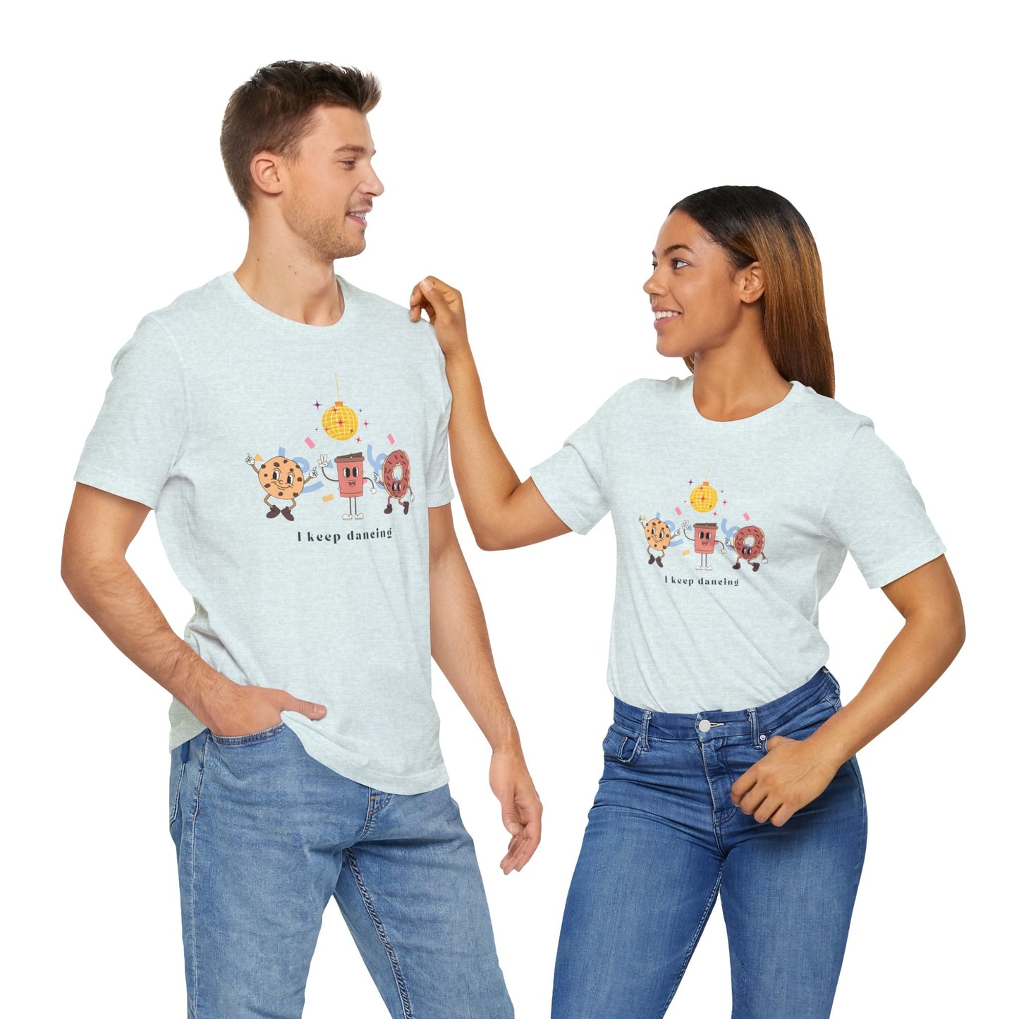 I keep dancing Unisex Jersey Short Sleeve Tee