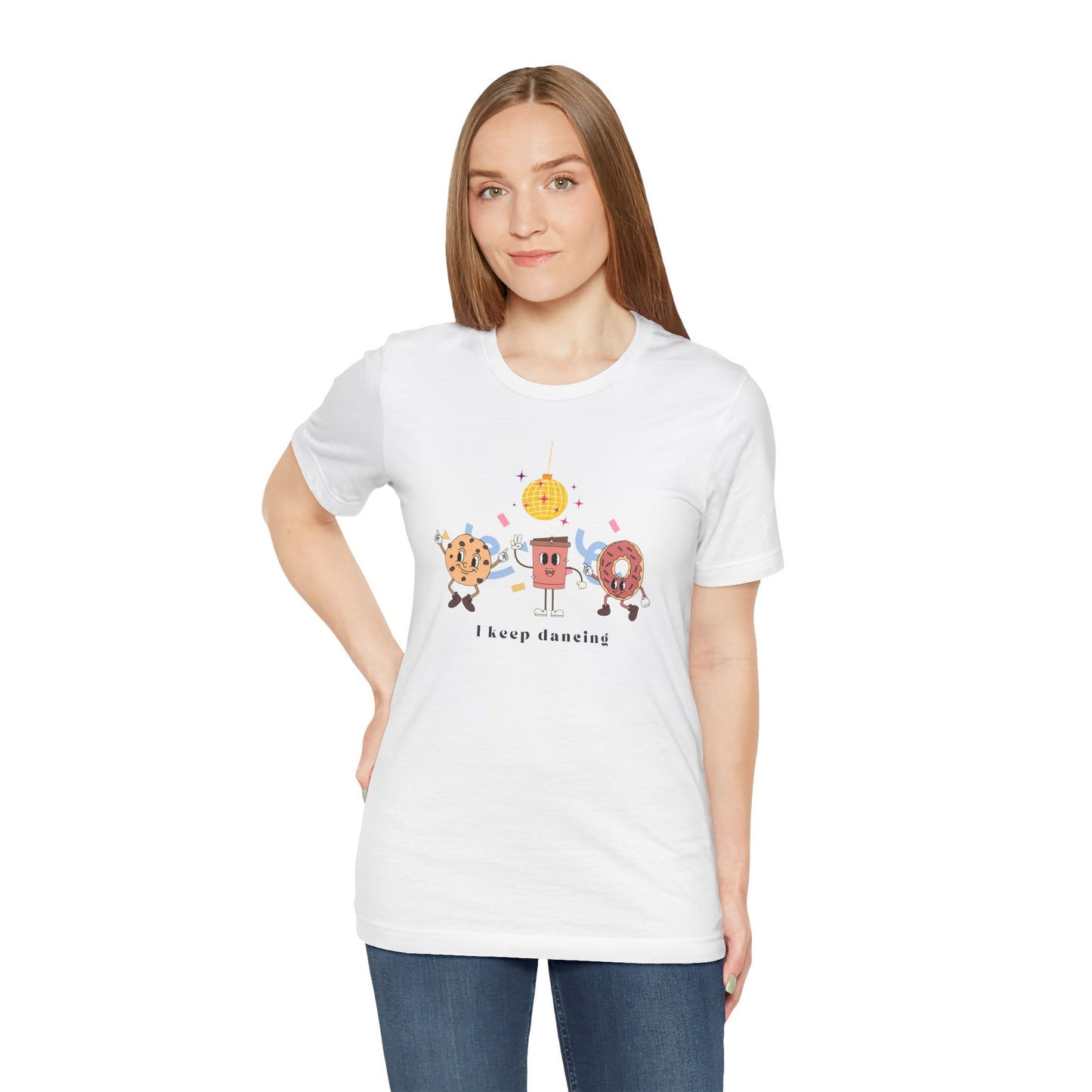 I keep dancing Unisex Jersey Short Sleeve Tee