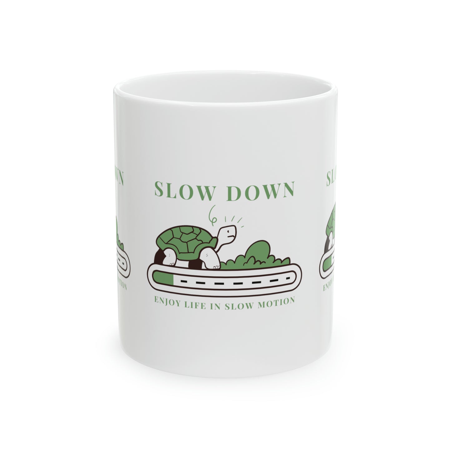 Slow down Ceramic Mug 11oz