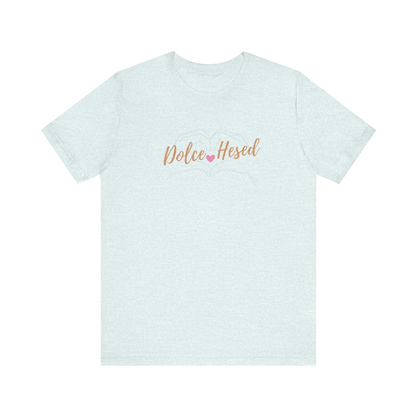 Dolce Hesed Unisex Jersey Short Sleeve Tee