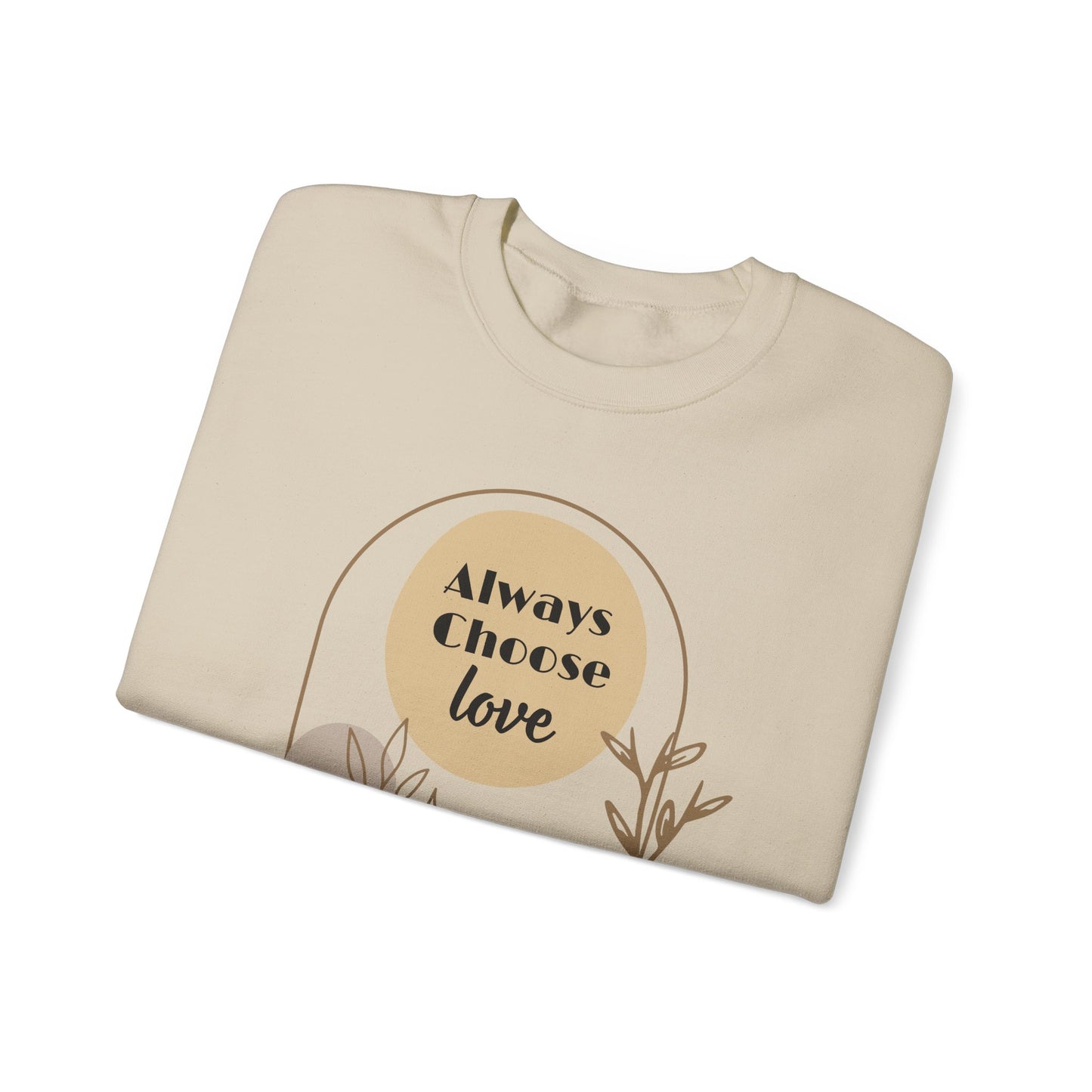 Always Choose Love Unisex Sweatshirt