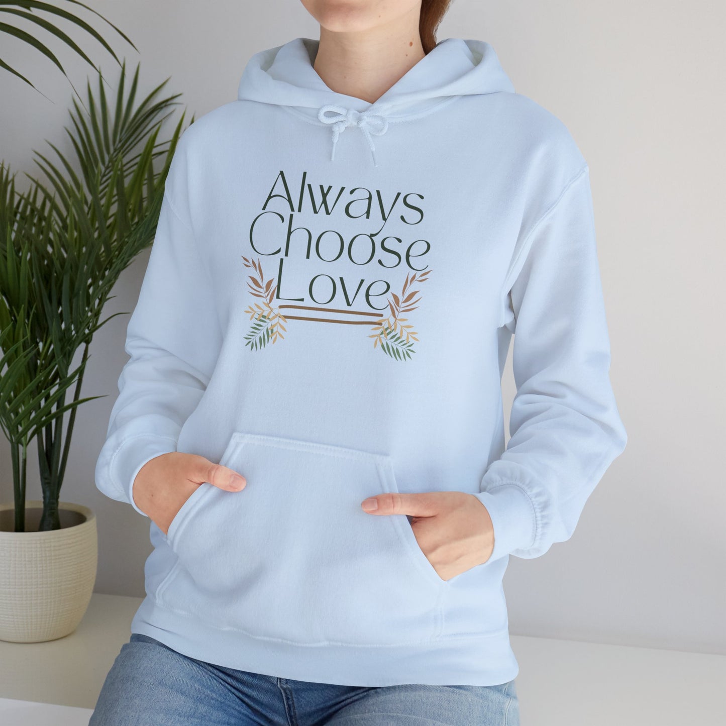 Always Choose Love Unisex Hooded Sweatshirt