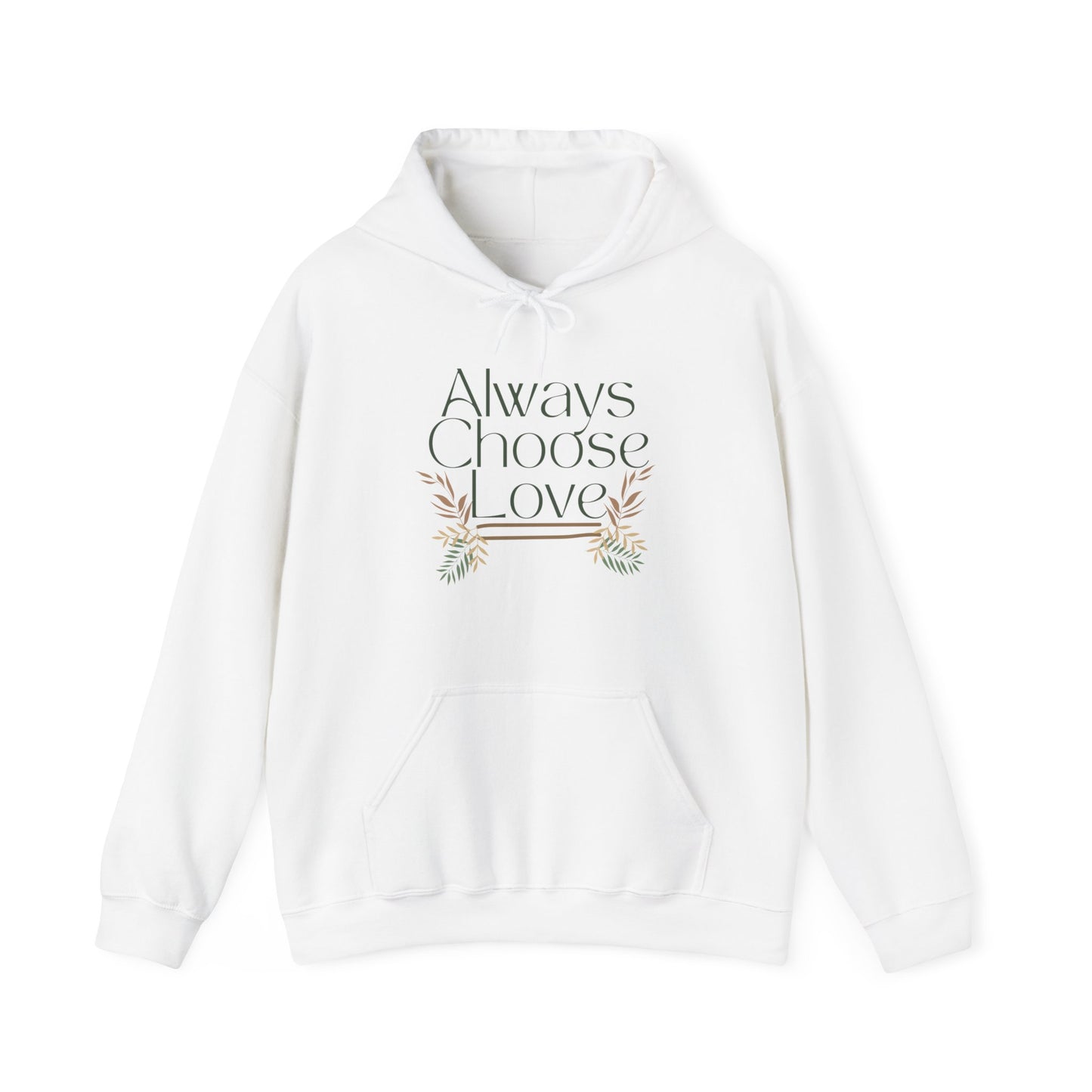 Always Choose Love Unisex Hooded Sweatshirt