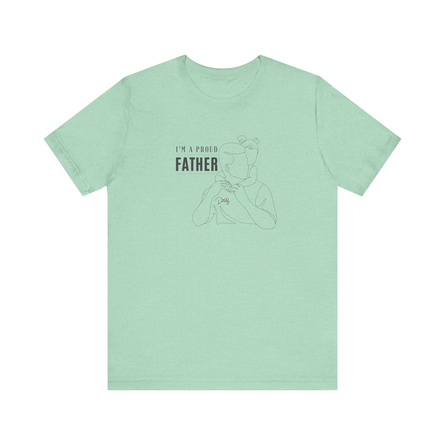 I'm a proud father Unisex Jersey Short Sleeve Tee