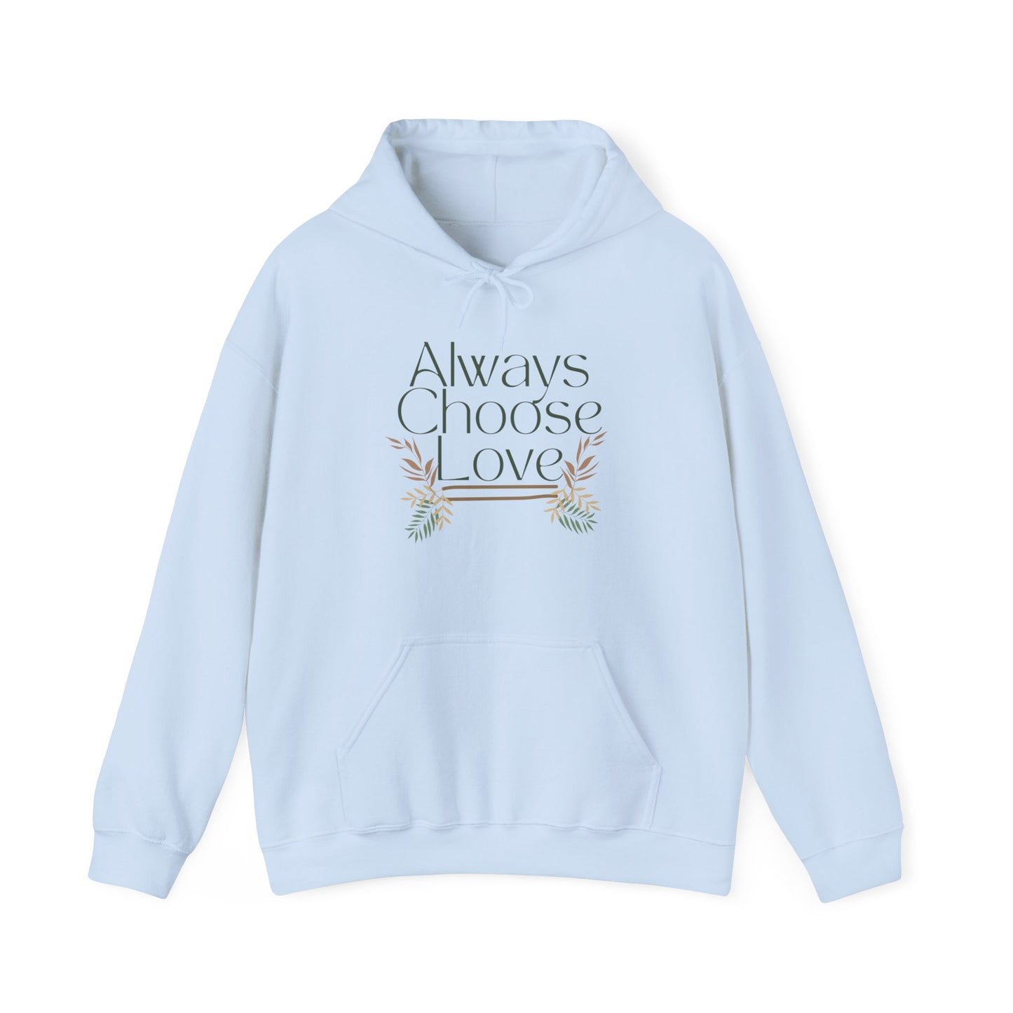 Always Choose Love Unisex Hooded Sweatshirt