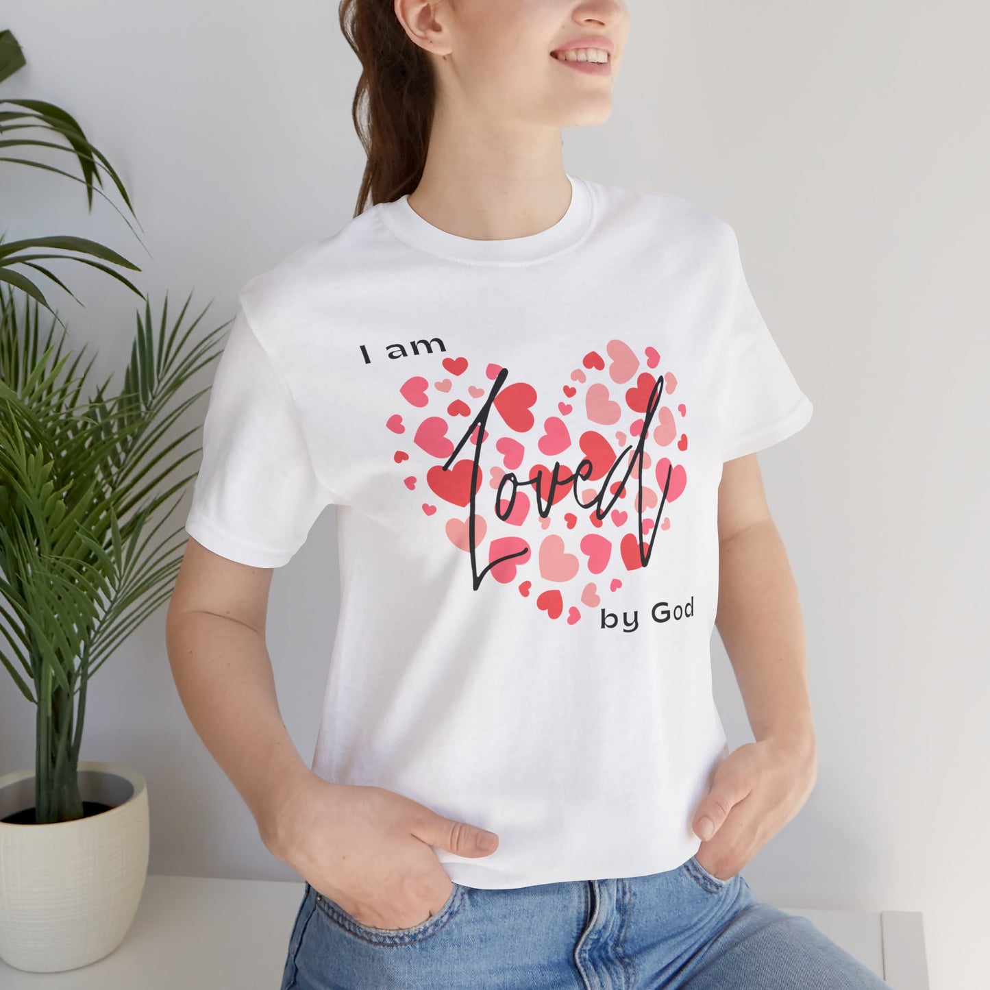 I am loved by God Unisex Jersey Short Sleeve Tee