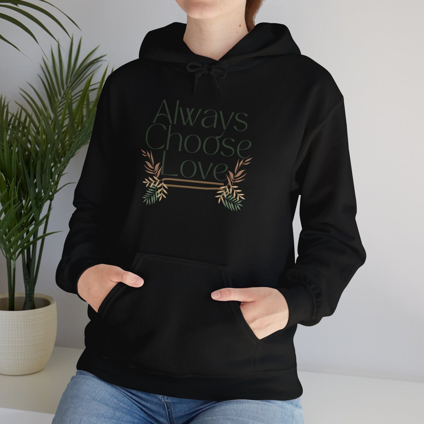 Always Choose Love Unisex Hooded Sweatshirt