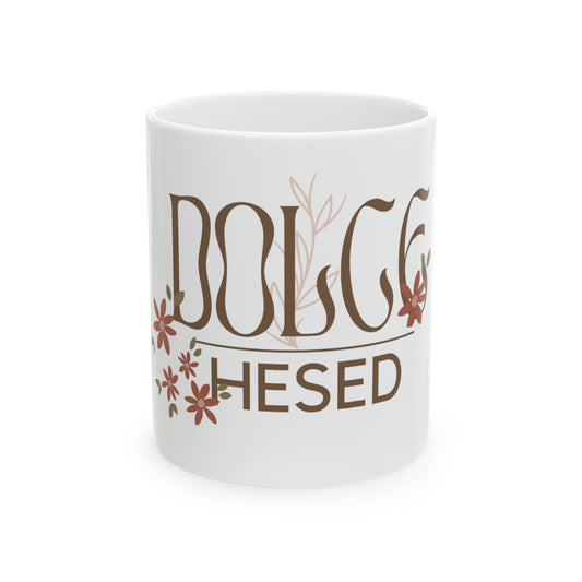 Dolce Hesed Ceramic Mug 11oz