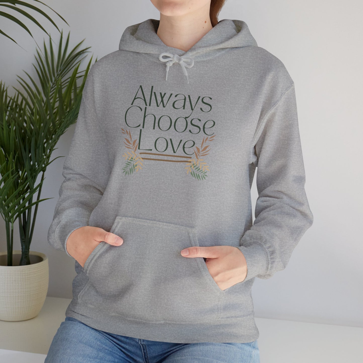 Always Choose Love Unisex Hooded Sweatshirt