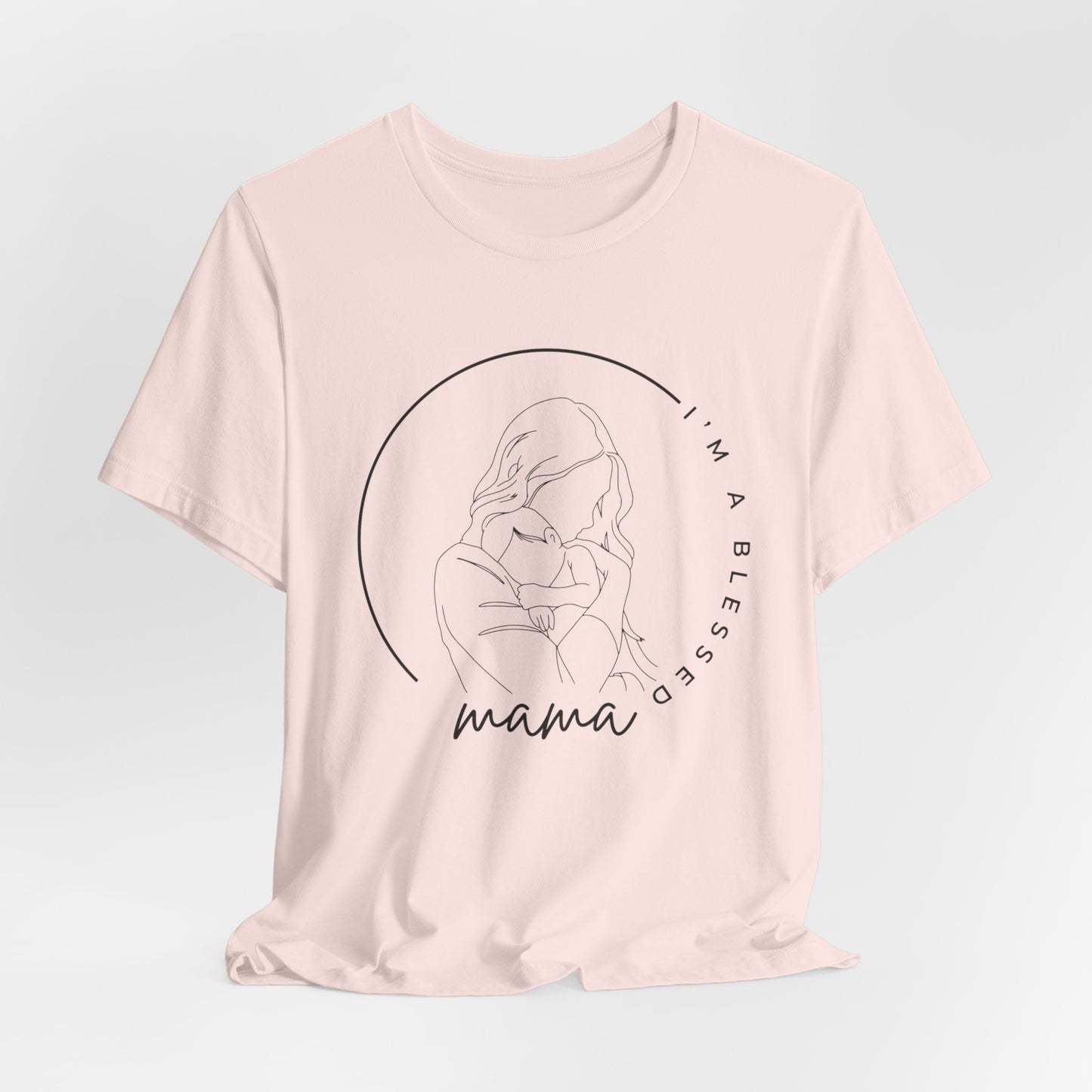 I'm a blessed mama Unisex Jersey Short Sleeve Tee