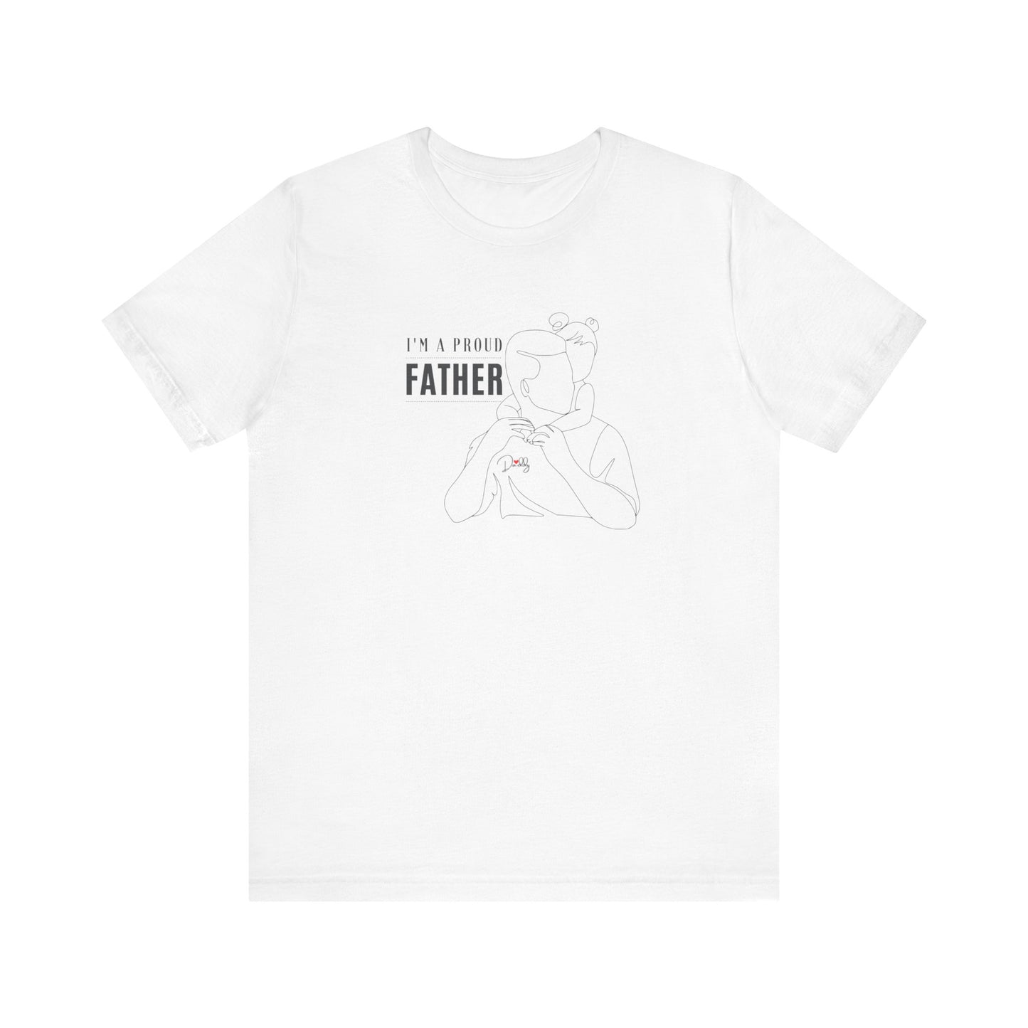 I'm a proud father Unisex Jersey Short Sleeve Tee