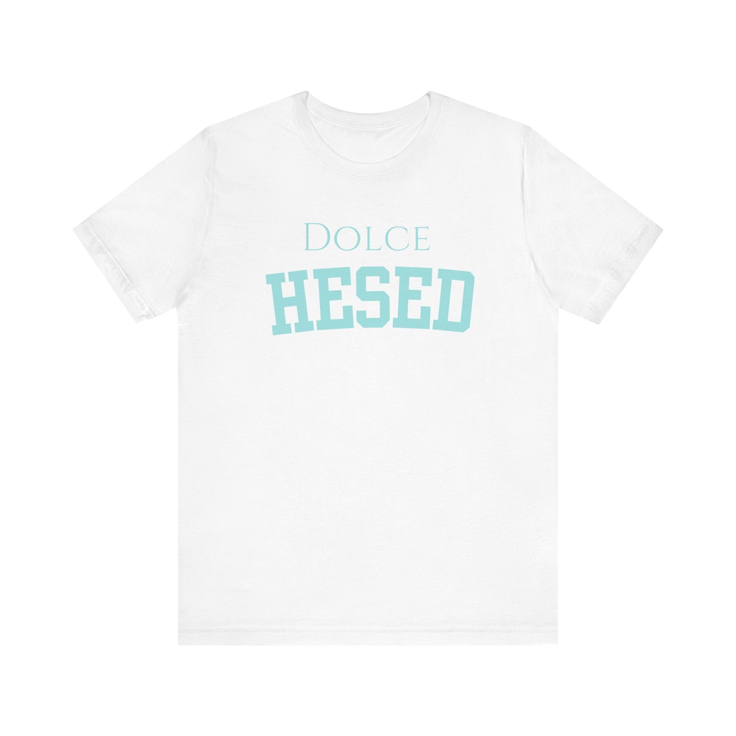 Dolce Hesed Unisex Jersey Short Sleeve Tee