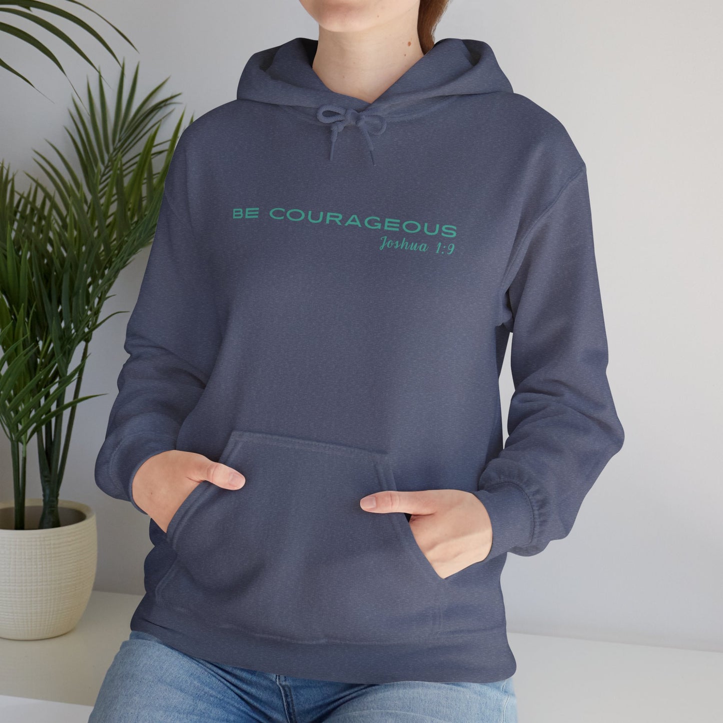 Be Courageous Unisex Hooded Sweatshirt