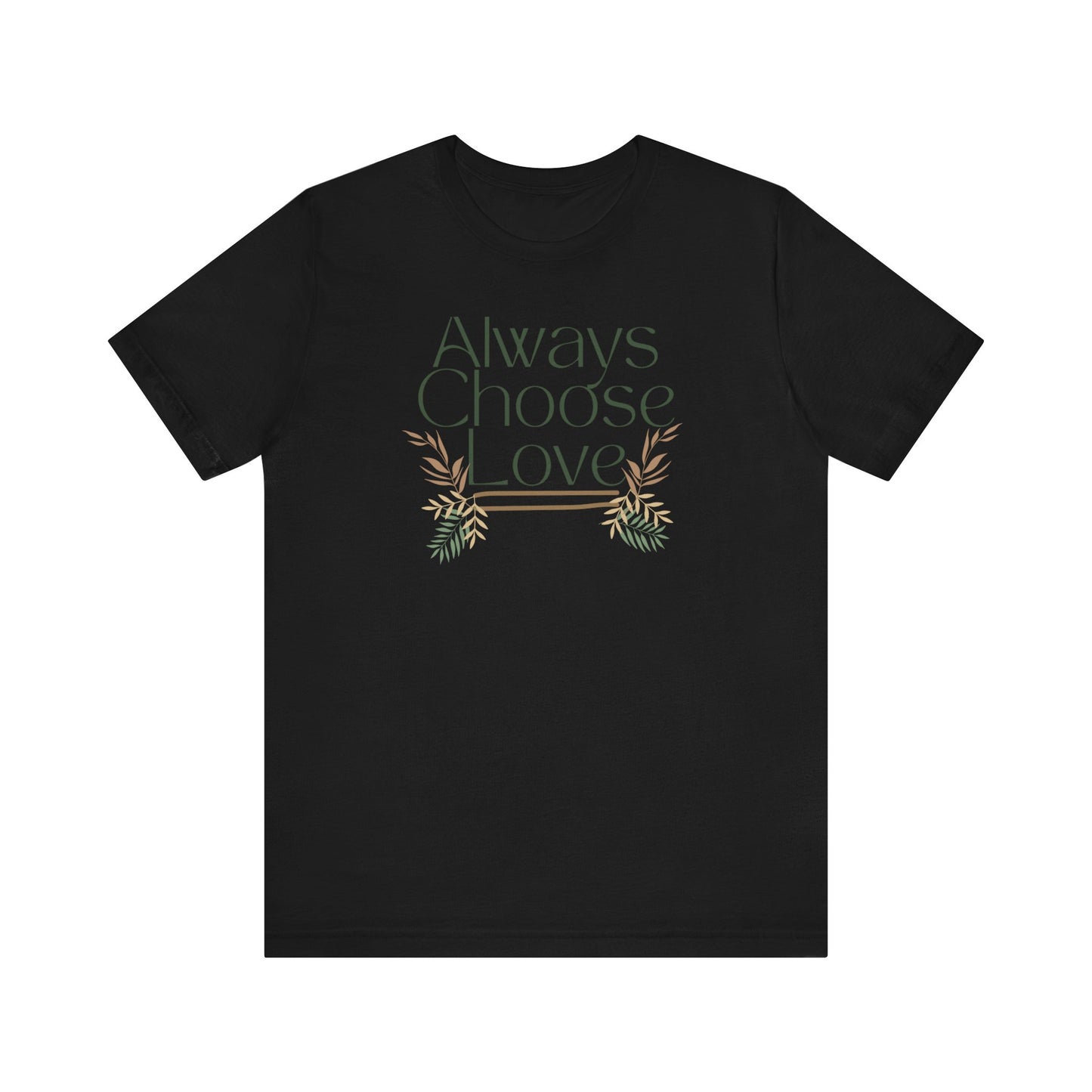 Always Choose Love Unisex Jersey Short Sleeve Tee