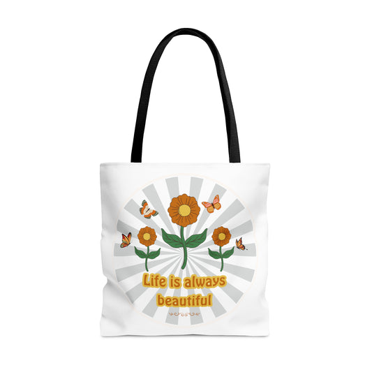 Life is always beautiful Tote Bag